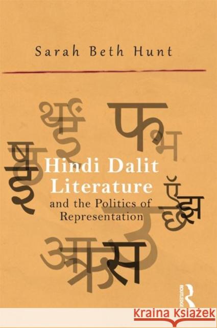 Hindi Dalit Literature and the Politics of Representation Sarah Beth Hunt 9780415736299 Routledge India - książka