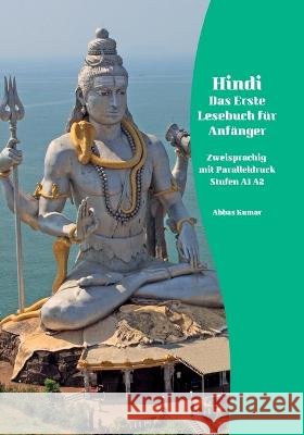 Hindi Das Erste Lesebuch für Anfänger: Zweisprachig mit Paralleldruck Stufen A1 A2 Kumar, Abbas 9798360601739 Independently Published - książka