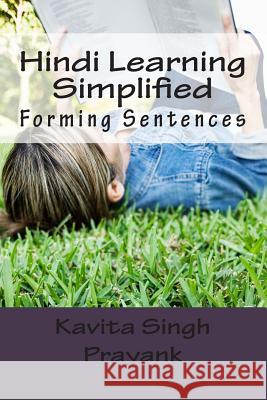 Hindi Learning Simplified (Part-II): Forming Sentences Kavita Singh Prayank 9781483919881 Createspace - książka