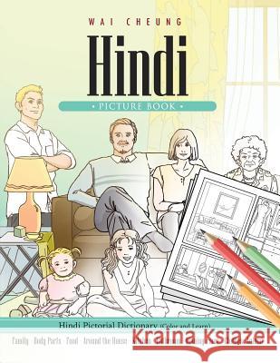 Hindi Picture Book: Hindi Pictorial Dictionary (Color and Learn) Wai Cheung 9781544909325 Createspace Independent Publishing Platform - książka