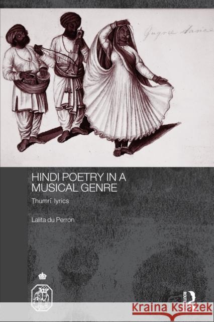 Hindi Poetry in a Musical Genre: Thumri Lyrics Lalita D 9780415759441 Routledge - książka