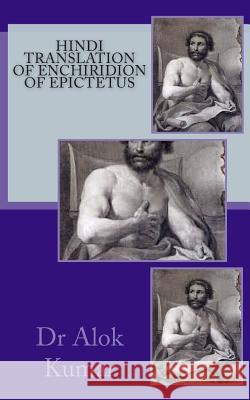 Hindi Translation of Enchiridion of Epictetus Dr Alok Kumar 9781512326000 Createspace - książka