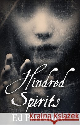 Hindred Spirits Ed Perratore 9781737606925 Boat Tail Press - książka