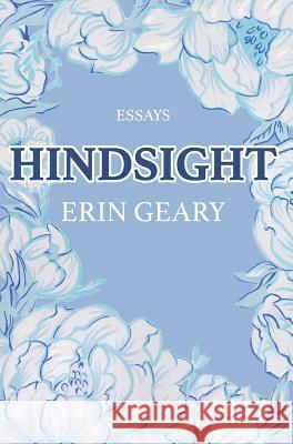 Hindsight Erin Geary 9780692162170 Erin Geary - książka