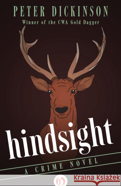 Hindsight: A Crime Novel Peter Dickinson 9781497684454 Open Road Media Mystery & Thri - książka