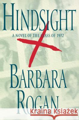 Hindsight: A Novel of the Class of 1972 Barbara Rogan 9781439101308 Simon & Schuster - książka