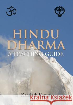 Hindu Dharma - A Teaching Guide Kamlesh Kapur 9781483645582 Xlibris Corporation - książka