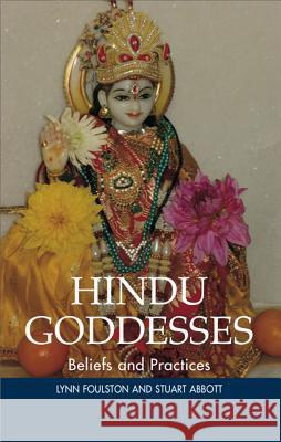 Hindu Goddesses: Beliefs and Practices Foulston, Lynn 9781902210438 SUSSEX ACADEMIC PRESS - książka