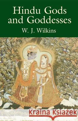 Hindu Gods and Goddesses W. J. Wilkins 9780486431567 Dover Publications - książka