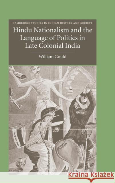 Hindu Nationalism and the Language of Politics in Late Colonial India William Gould Christopher Alan Bayly Rajnarayan Chandavarkar 9780521830614 Cambridge University Press - książka