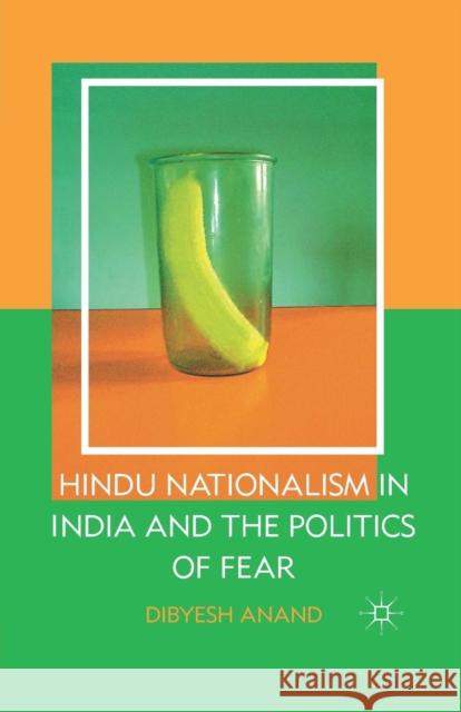 Hindu Nationalism in India and the Politics of Fear Dibyesh Anand D. Anand 9781349371907 Palgrave MacMillan - książka