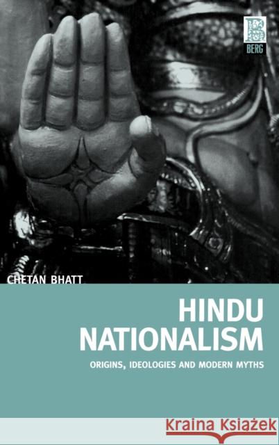 Hindu Nationalism: Origins, Ideologies and Modern Myths Bhatt, Chetan 9781859733431 Berg Publishers - książka