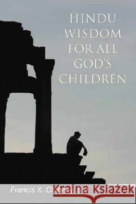 Hindu Wisdom for All God's Children Francis X. Clooney 9781597520683 Wipf & Stock Publishers - książka