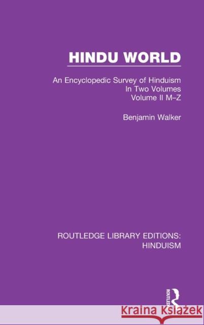 Hindu World: An Encyclopedic Survey of Hinduism. in Two Volumes. Volume II M-Z Benjamin Walker 9780367149284 Routledge - książka