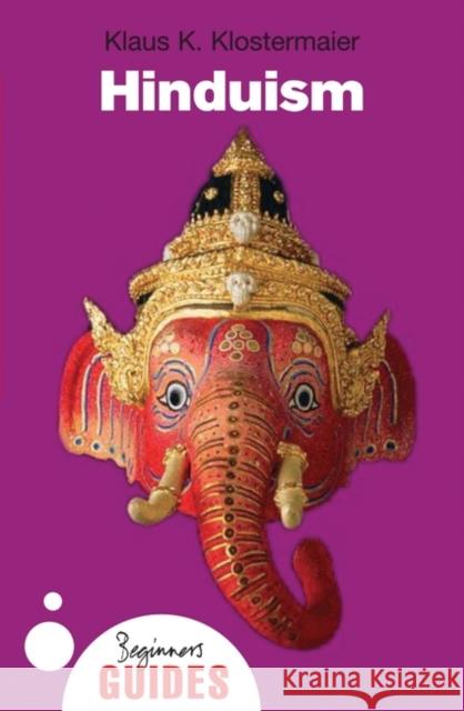 Hinduism: A Beginner's Guide Klostermaier, Klaus K. 9781851685387  - książka