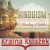 Hinduism: A Blending of Beliefs Ancient Religions Books Grade 6 Children's Religion Books One True Faith 9781541954700 One True Faith