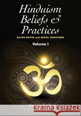 Hinduism Beliefs and Practices: Volume I -- Major Deities and Social Structures Fowler, Jeaneane 9781845196226 Sussex Academic Press - książka