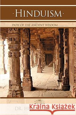 Hinduism: Path of the Ancient Wisdom Badlani, Hiro G. 9780595436361 iUniverse.com - książka