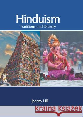 Hinduism: Traditions and Divinity Jhonny Hill 9781639873043 Murphy & Moore Publishing - książka