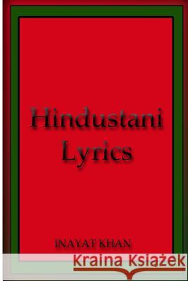 Hindustani Lyrics Inayat Khan 9781478116806 Createspace - książka