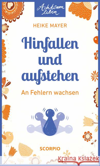 Hinfallen und aufstehen : An Fehlern wachsen Mayer, Heike 9783958032422 scorpio - książka