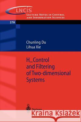 H_infinity Control and Filtering of Two-Dimensional Systems Chunling Du Chungling Du Lihua Xie 9783540433293 Springer - książka