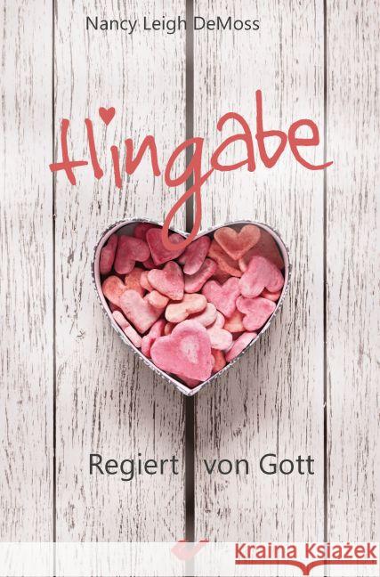 Hingabe : Regiert von Gott DeMoss, Nancy Leigh 9783863531621 Christliche Verlagsges. Dillenburg - książka