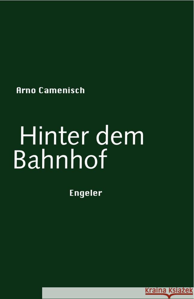 Hinter dem Bahnhof Camenisch, Arno 9783906050027 Engeler - książka