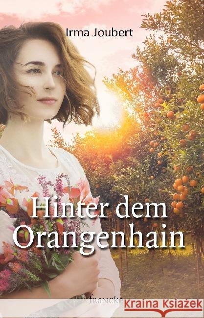 Hinter dem Orangenhain Joubert, Irma 9783868276602 Francke-Buchhandlung - książka
