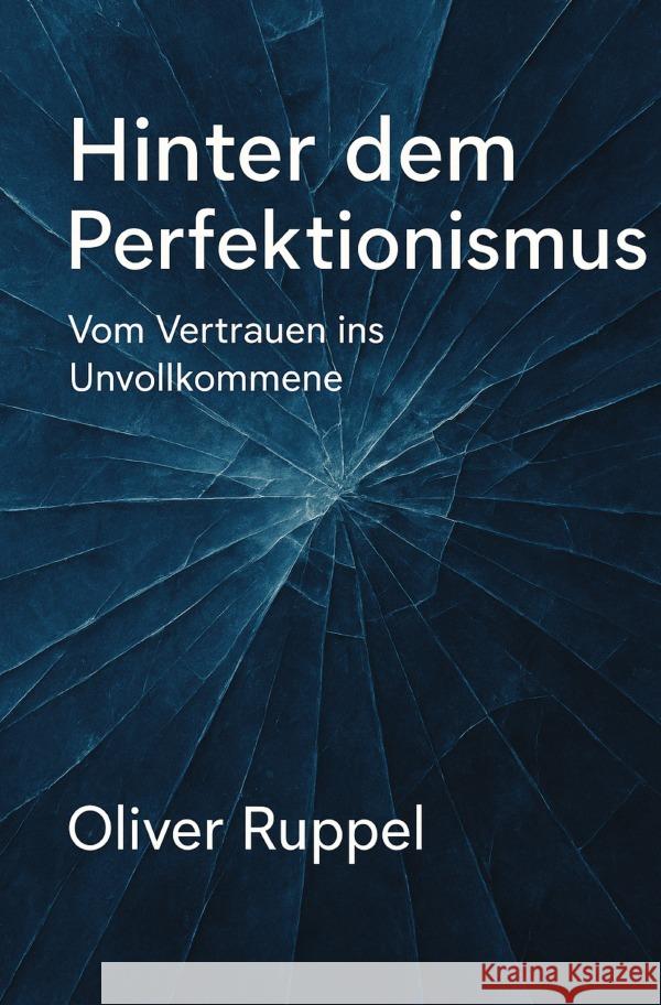 Hinter dem Perfektionismus Ruppel, Oliver 9783565084753 epubli - książka