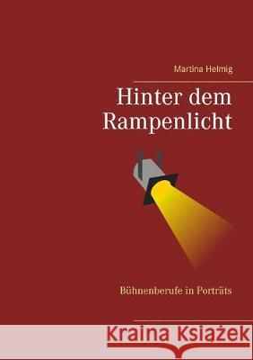 Hinter dem Rampenlicht: Bühnenberufe in Porträts Martina Helmig 9783740748135 Twentysix - książka