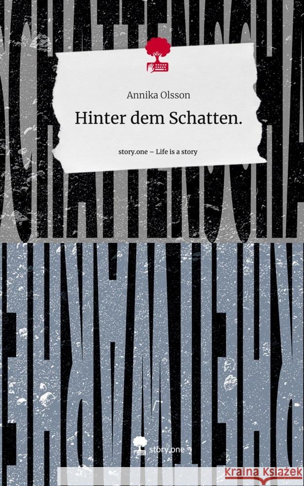 Hinter dem Schatten.. Life is a Story - story.one Olsson, Annika 9783710862267 story.one publishing - książka