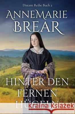 Hinter den fernen H?geln Annemarie Brear 9781763655027 Annemarie Brear - książka