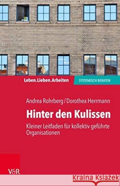 Hinter den Kulissen : Kleiner Leitfaden für kollektiv geführte Organisationen Dorothea Herrmann Andrea Rohrberg 9783525404829 Vandenhoeck and Ruprecht - książka