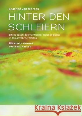 Hinter den Schleiern: Ein poetisch-geomantischer Reisebegleiter in feinstoffliche Welten Beatrice Vo 9783981469646 Tredition Gmbh - książka