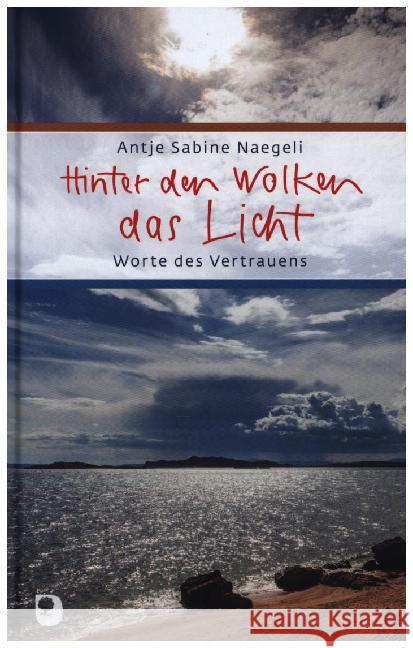 Hinter den Wolken das Licht : Worte des Vertrauens Naegeli, Antje Sabine 9783869177687 Eschbach - książka