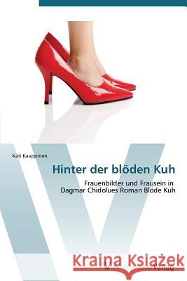 Hinter Der Bloden Kuh Kauppinen Kati 9783639386752 AV Akademikerverlag - książka