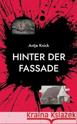 Hinter der Fassade Antje Knick 9783819295249 Bod - Books on Demand - książka