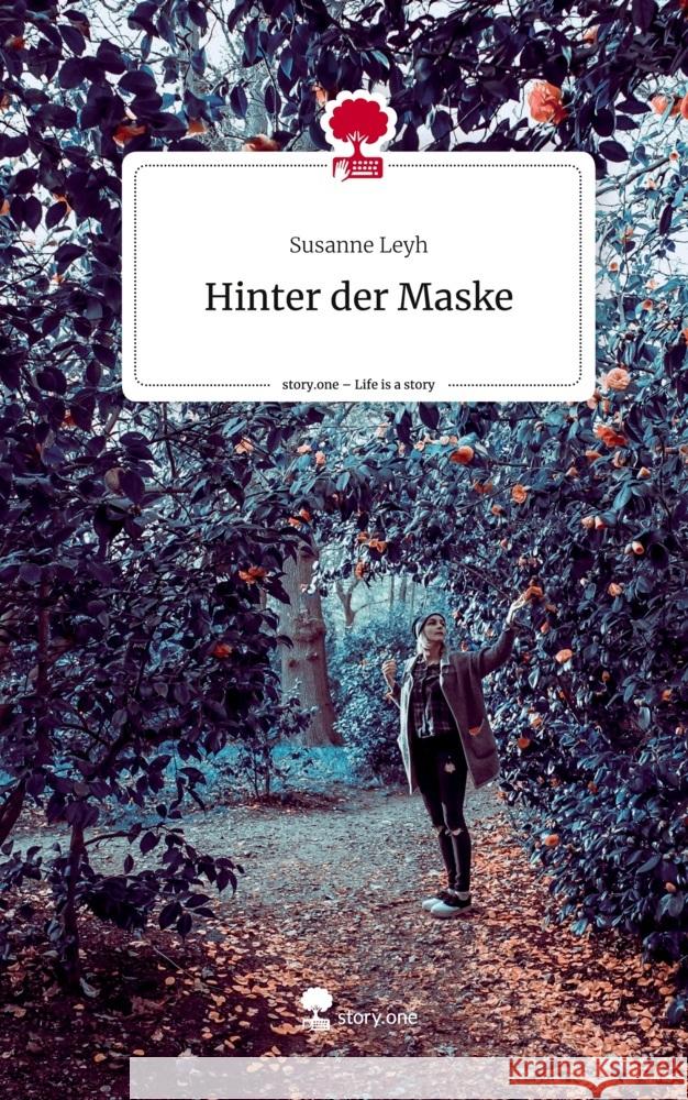 Hinter der Maske. Life is a Story - story.one Leyh, Susanne 9783710866203 story.one publishing - książka