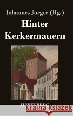 Hinter Kerkermauern Johannes Jaeger 9783843026376 Hofenberg - książka