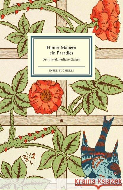 Hinter Mauern ein Paradies : Der mittelalterliche Garten Mayerhofer, Bernd; Mayer-Tasch, Peter Cornelius 9783458176695 Insel Verlag - książka