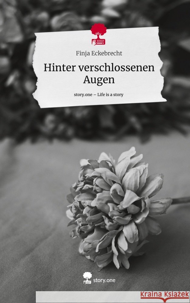 Hinter verschlossenen Augen. Life is a Story - story.one Eckebrecht, Finja 9783711510167 story.one publishing - książka