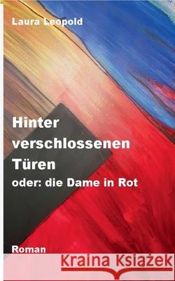 Hinter verschlossenen Türen oder: die Dame in Rot Leopold, Laura 9783740764951 Twentysix - książka