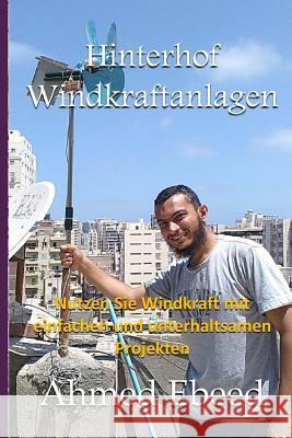 Hinterhof-Windkraftanlagen: Nutzen Sie die Kraft des Windes mit einfachen und Spaß-Projekte Medhat, Sarah 9781983530159 Createspace Independent Publishing Platform - książka