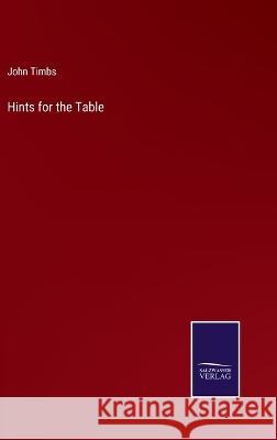 Hints for the Table John Timbs 9783375136758 Salzwasser-Verlag - książka