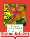 Hints on Planting Orchards: Bulletin 69 Liberty Hyde Bailey Roger Chambers 9781985075542 Createspace Independent Publishing Platform