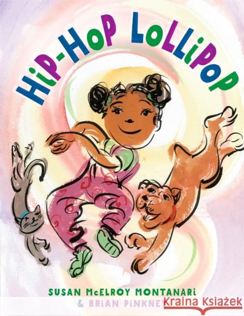Hip-Hop Lollipop Susan Montanari Brian Pinkney 9781101934821 Schwartz & Wade Books - książka