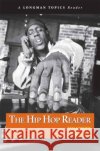 Hip Hop Reader, The, a Longman Topics Reader Strode, Tim 9780321385123 Longman Publishing Group