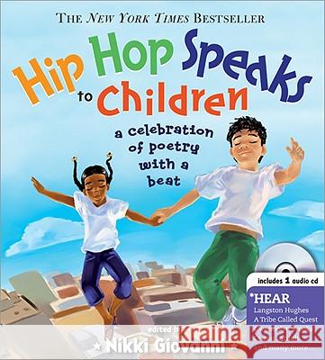 Hip Hop Speaks to Children: A Celebration of Poetry with a Beat [With CD (Audio)] Giovanni, Nikki 9781402210488 Sourcebooks Jabberwocky - książka
