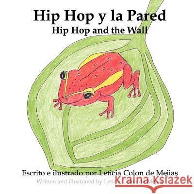 Hip Hop y La Pared Leticia Colo Elba Rueda 9780982216859 Great Books 4 Kids - książka